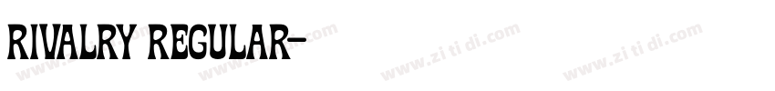 Rivalry Regular字体转换 Rivalry Regular字体转换